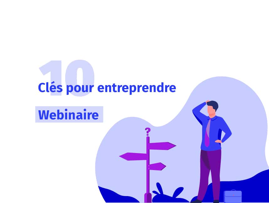10 clés pour entreprendre, le webinaire