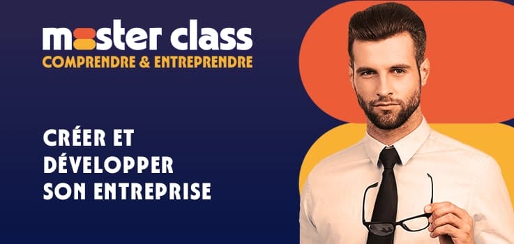 Masterclass : créer et développer son entreprise