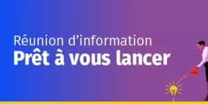 Réunion d'information « Prêt à vous lancer »